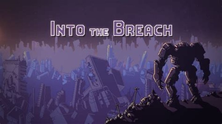 Into the Breach We Go